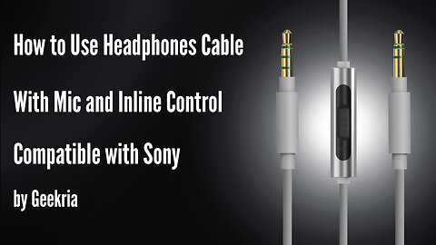 How to Use Headphones Cable With Mic and Inline Control Compatible with Sony by Geekria