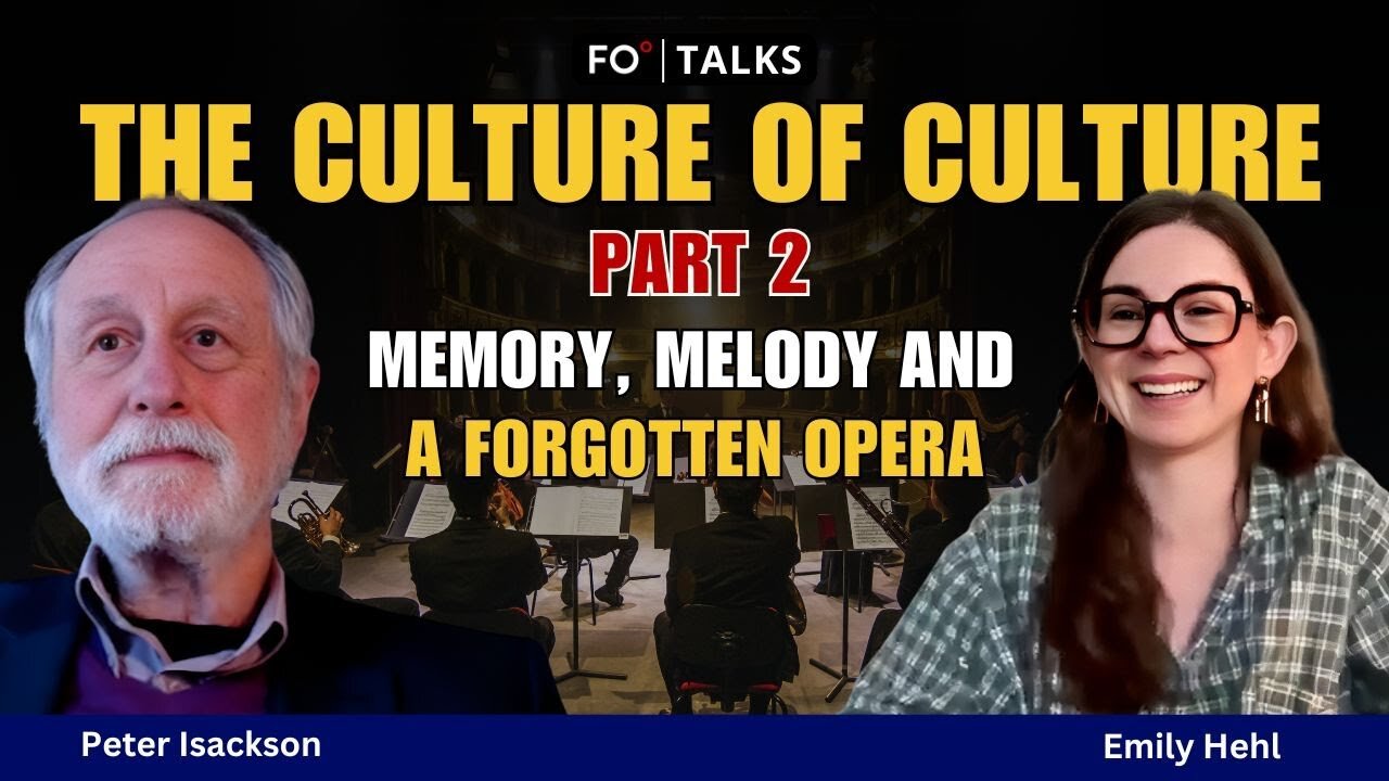 The Culture of Culture, Part 2 Memory, Melody and a Forgotten Opera | FO°Talks