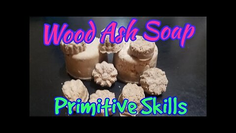 Wood Ash Soap - Primative skills