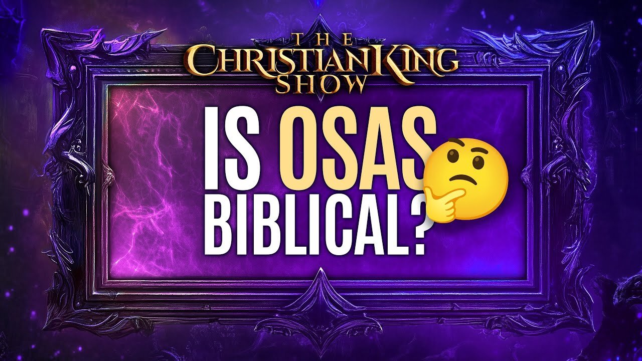 Is "Once Saved, Always Saved" (OSAS) Biblical or Not?