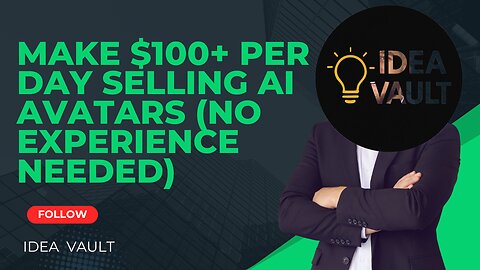 Make $100+ Per Day Selling AI Avatars (No Experience Needed)