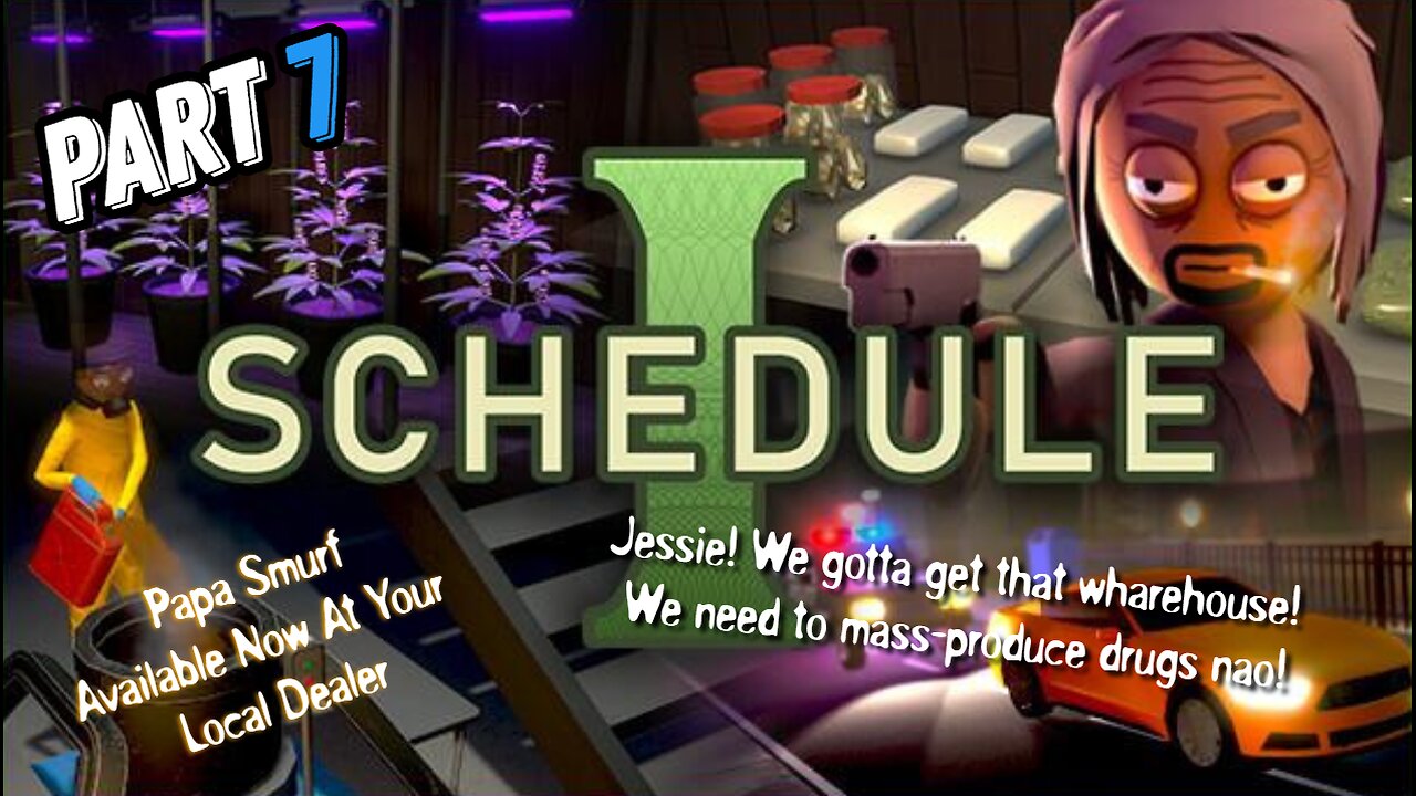 Schedule I - Part 7 - Time to buy a warehouse and mass-produce the good stuff! (beta opt in)