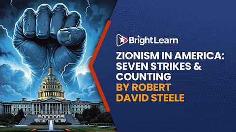 BrightLearn - Zionism in America: Seven Strikes & Counting by Robert David Steele
