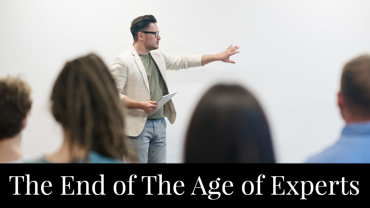 The End of the Age of The Experts