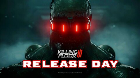 Release Day. Hope It's Good. | Killing Floor 3 Livestream