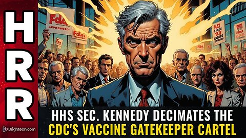 HHS Sec. Kennedy decimates the CDC's vaccine gatekeeper cartel
