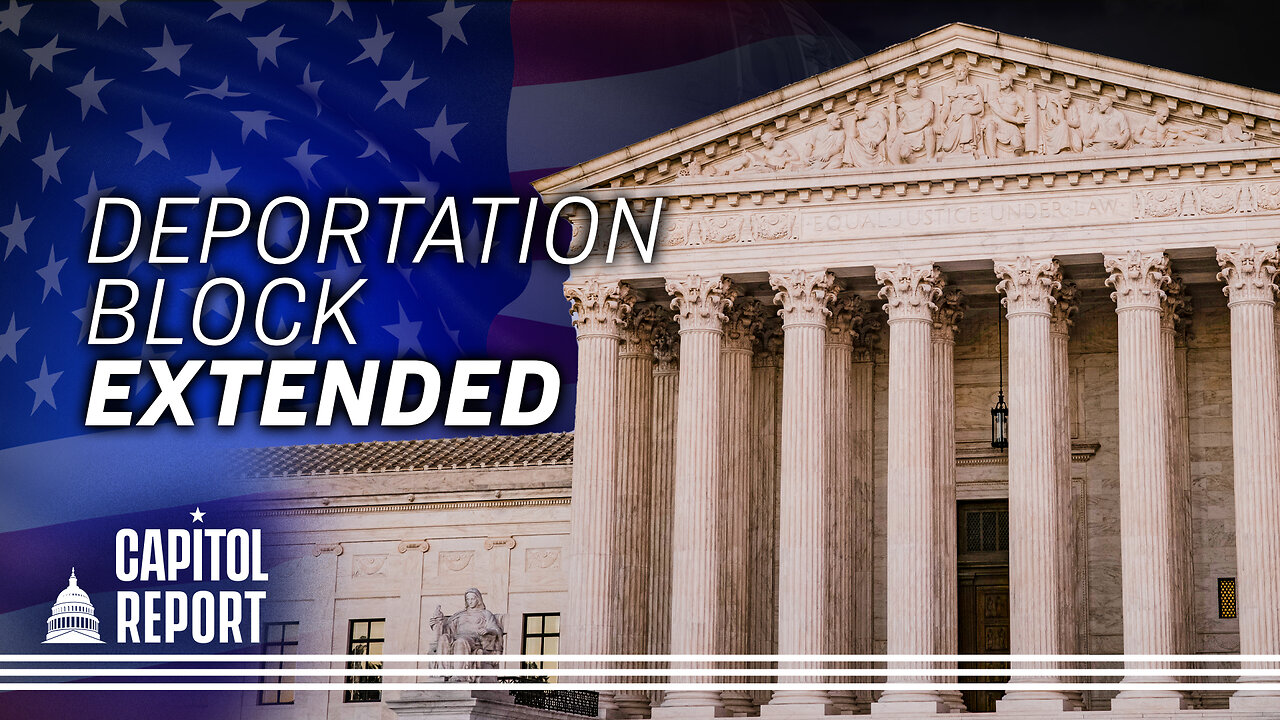 SCOTUS Extends Block on Alien Enemies Act Deportations | Trailer | Capitol Report