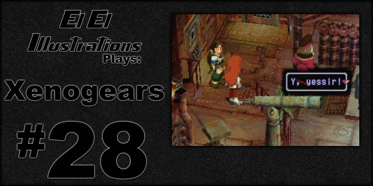 El El Plays Xenogears Episode 28: Men of the Sea