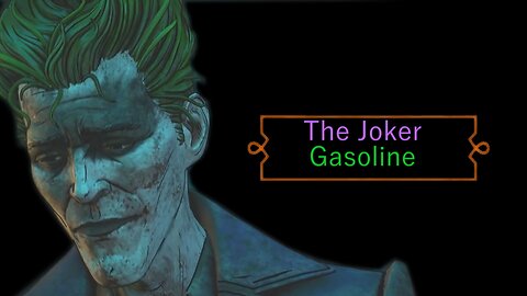 The Joker/John Doe (Vigilante) || Gasoline