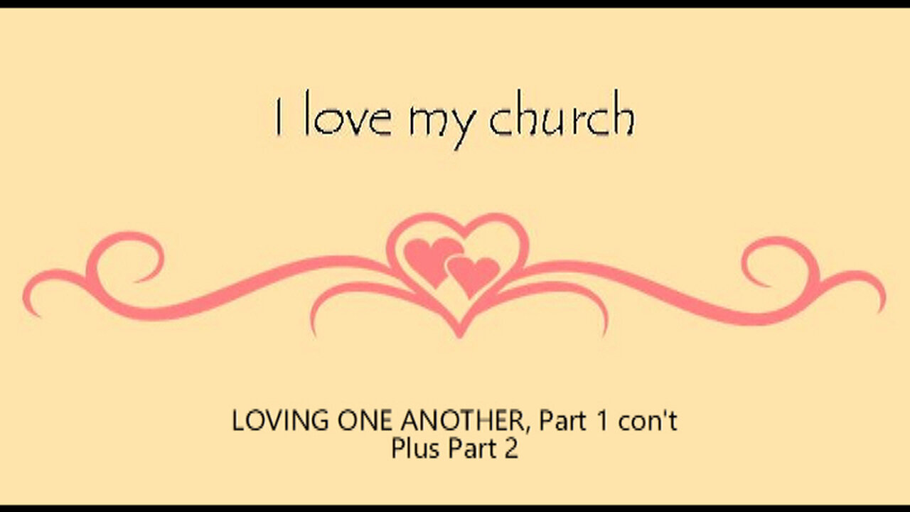 +47 LOVING ONE ANOTHER, Part 1 conclusion Plus Part 2, 1 John 5:1-3