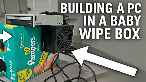 BUILDING A PC IN A BABY WIPE BOX