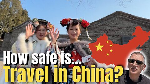 How safe is it to travel in China?