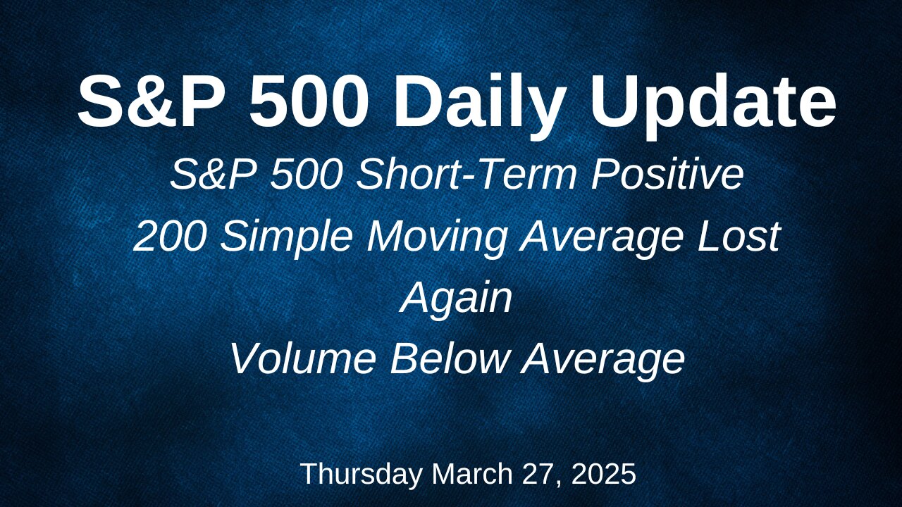 S&P 500 Daily Update for Thursday Match 27, 2025
