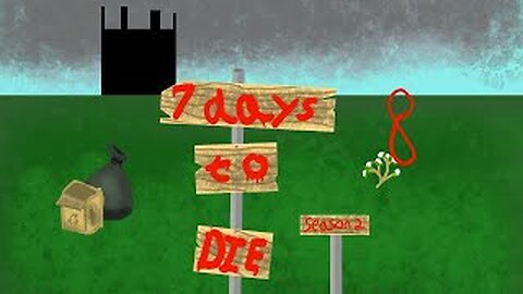 7 days to die (s2 part 8) sick stream