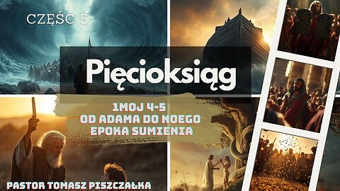 CZ 5 - ChIBiM PIĘCIOKSIĄG. 1Moj 4-5 Od Adama do Noego. Epoka sumienia