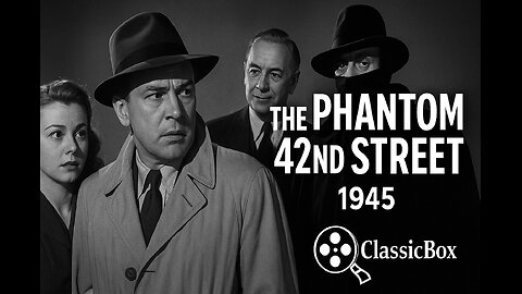 The Phantom of 42nd Street (1945) - Mystery Thriller | Full Movie | Detective Classic | ClassicBox