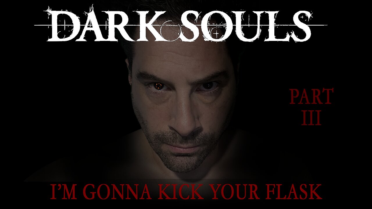 Friday Fellowship: Dark Souls Owes Me $39.37 (Part 2 of 2)