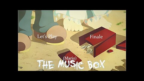 Free At Last! Let's Play (Mario) The Music Box. Part 6: Finale