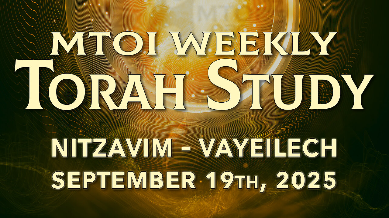 Nitzavim - Vayeilech | Deuteronomy 29:10 - 31:30 | MTOI Torah Study