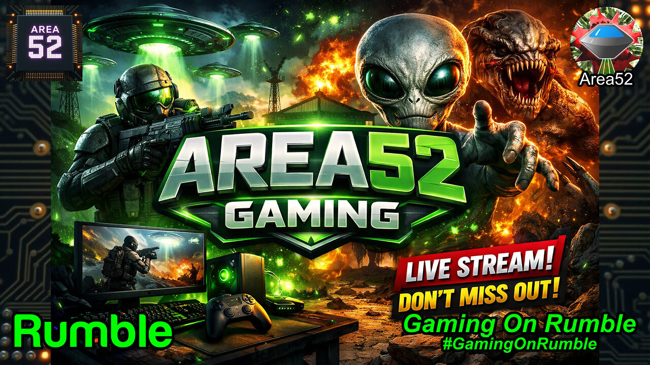 Area52 Gaming Live Stream | 18+