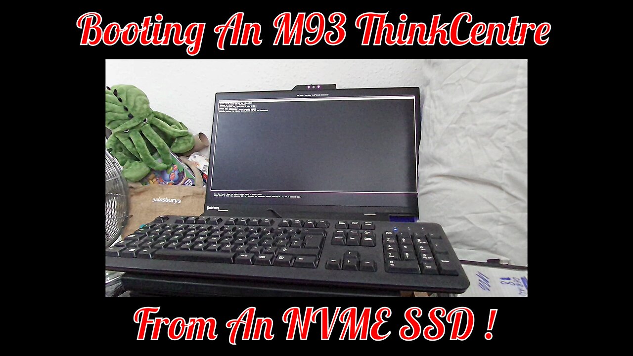 Booting A Lenovo M93 ThinkCentre From An NVME SSD !