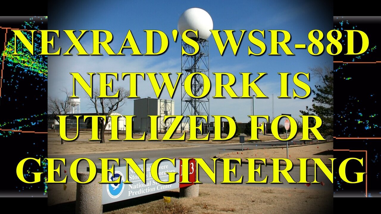 NEXRAD WSR-88Ds - A MAJOR Part of Climate Engineering (Lawmakers Proposing Upgrade) NoGeoengineering