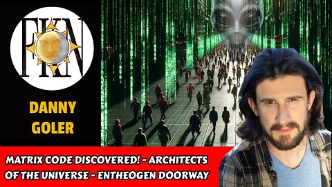 Matrix Code Discovered! - Architects of the Universe - Entheogen Doorway | Danny Goler