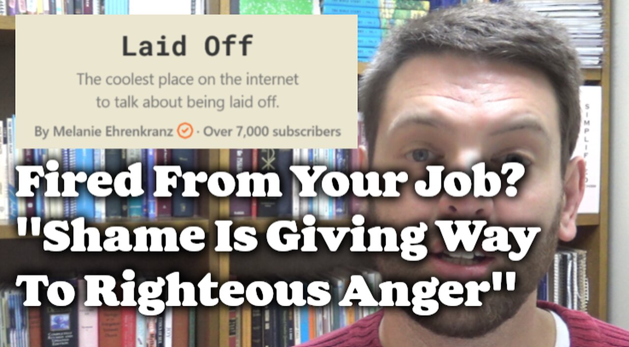 Fired From Your Job? "Shame Is Giving Way To Righteous Anger"
