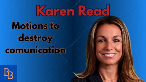 Karen Read Motions to destroy communications