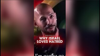 Alex Jones & Andrew Tate Reveal Why Israel Wants You To Hate Them
