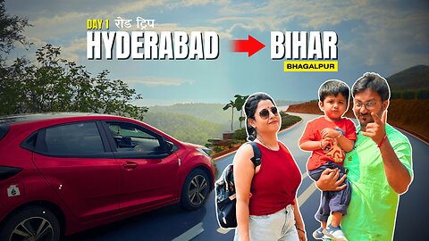 Hyderabad to Bhagalpur, BIHAR - by car || Day 1