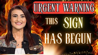 This Sign Has Begun! Urgent Warning!