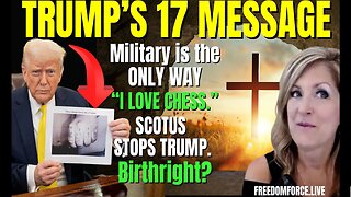 TRUMP'S 17 MESSAGE! MILITARY, BIRTHRIGHT, MS13 - Live Sunday April 20, 25.