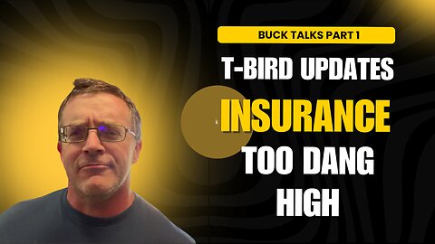 Buck Talks Part 1, Thunderbird Updates and Expensive Insurance