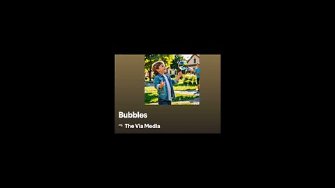 "Bubbles" by: The Via Media
