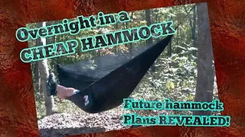 Overnight in a Cheap Hammock -- Future Hammock Plans