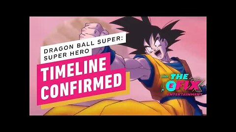 Dragon Ball Super - Super Hero Timeline Explained - IGN The Fix - Entertainment