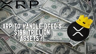 XRP To Handle DTCC's $100 TRILLION ASSETS?!