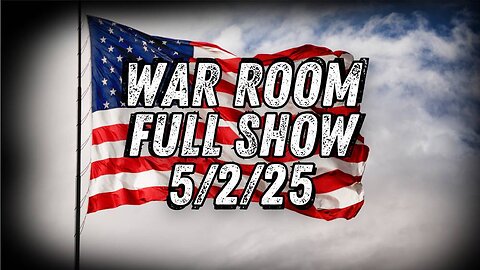 War Room With Owen Shroyer FRIDAY FULL SHOW 5/2/25