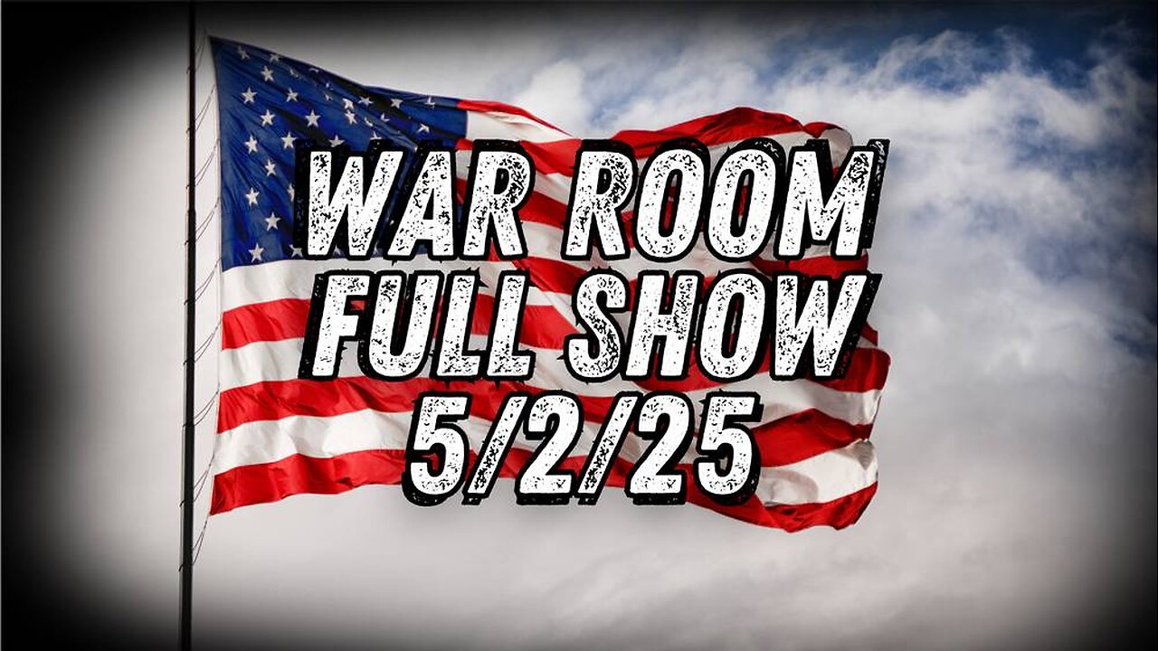 War Room With Owen Shroyer FRIDAY FULL SHOW 5/2/25