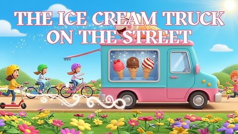 The Ice Cream Truck on the Street - Kids Sing-a-long!