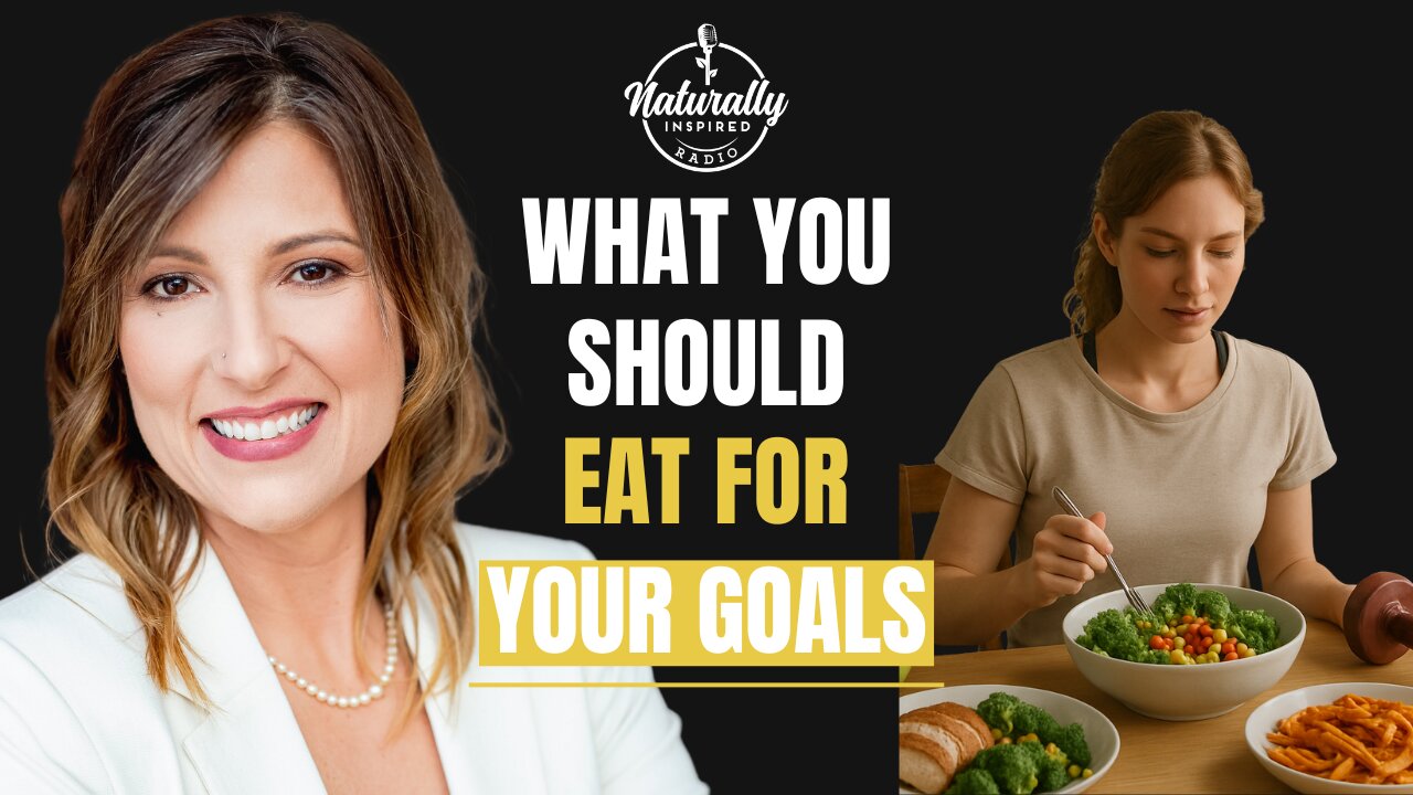 What You Should Eat Depends On Your Goals