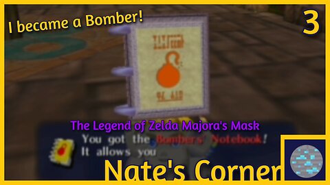 I became a Bomber! | The Legend of Zelda Majora's Mask Part 3