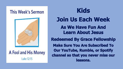 Sermons 4 Kids - A Fool And His Money - Luke 12:13-21