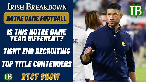 Notre Dame RTCF - Will Is 2025 Different For The Irish? Top CFB Title Contenders