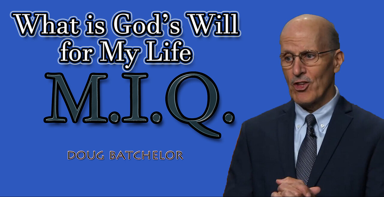 MIQ: 07 ~ What is God's Will for My Life