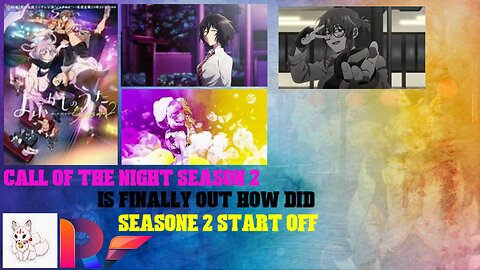 call of the night season 2 is finally out how did seasone 2 start off