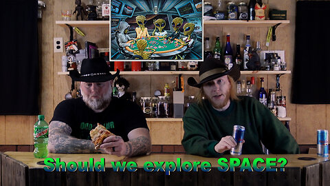 Drunkin Discussions - Should We Explore Space