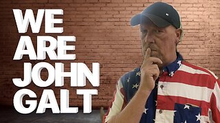 WE ARE JOHN GALT! BUILDING THE FUTURE WE WANT!