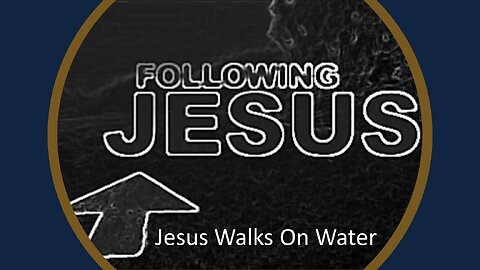 Freedom River Church - Jesus Walks on Water